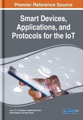 Smart Devices, Applications, and Protocols for the IoT - 