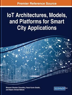 IoT Architectures, Models, and Platforms for Smart City Applications - 