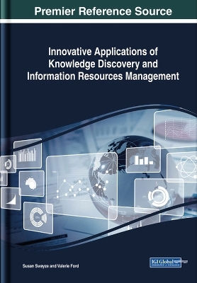 Innovative Applications of Knowledge Discovery and Information Resources Management - 