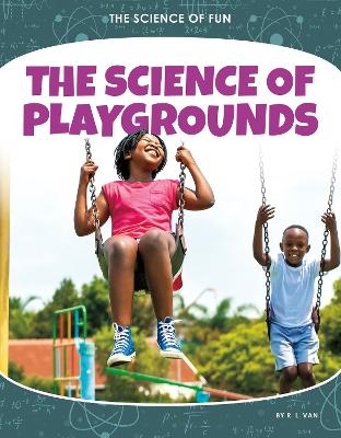 The Science of Playgrounds - R.L. Van
