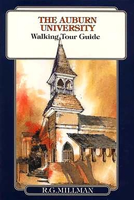 The Auburn University Walking Tour Guide - R.G. Millman