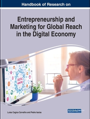 Handbook of Research on Entrepreneurship and Marketing for Global Reach in the Digital Economy - 