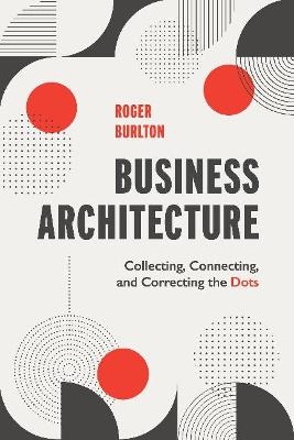 Business Architecture - Roger T Burlton
