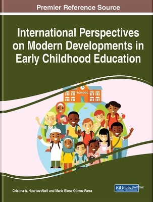 International Perspectives on Modern Developments in Early Childhood Education - 