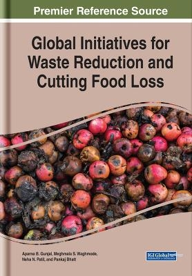 Global Initiatives for Waste Reduction and Cutting Food Loss - 