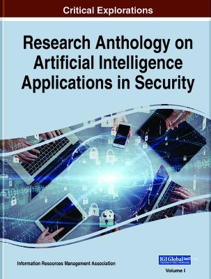 Research Anthology on Artificial Intelligence Applications in Security - 