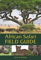 African Safari Field Guide - Mark W. Nolting