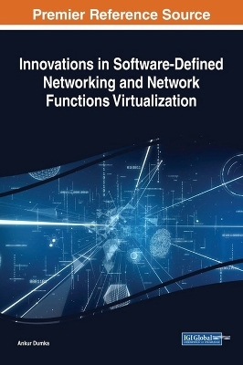 Innovations in Software-Defined Networking and Network Functions Virtualization - 