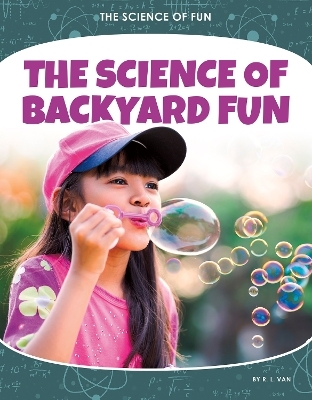 The Science of Backyard Fun - R.L. Van