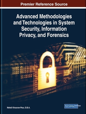 Advanced Methodologies and Technologies in System Security, Information Privacy, and Forensics - 