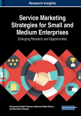 Service Marketing Strategies for Small and Medium Enterprises - Muhammad Sabbir Rahman, Mahmud Habib Zaman, Md Afnan Hossain