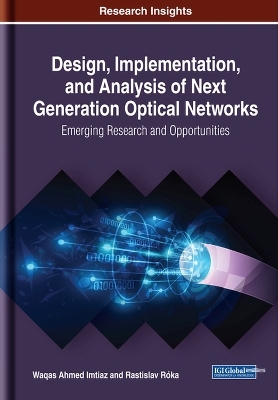 Design, Implementation, and Analysis of Next Generation Optical Networks