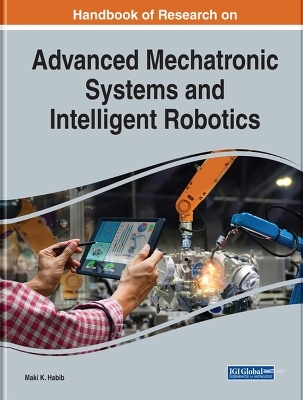 Handbook of Research on Advanced Mechatronic Systems and Intelligent Robotics - 