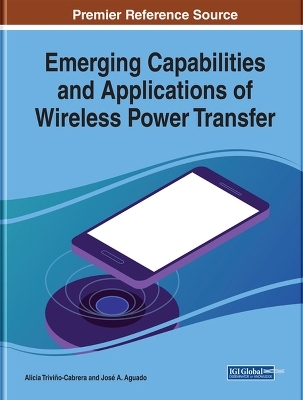 Emerging Capabilities and Applications of Wireless Power Transfer - 