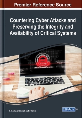 Countering Cyber Attacks and Preserving the Integrity and Availability of Critical Systems - 