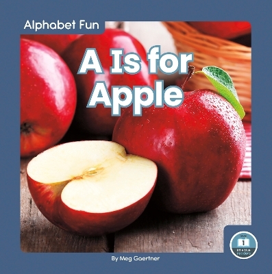 A Is for Apple - Meg Gaertner