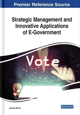 Strategic Management and Innovative Applications of E-Government - 