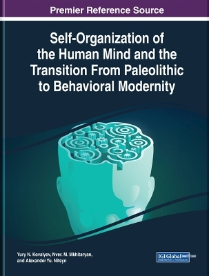 Self-Organization of the Human Mind and the Transition From Paleolithic to Behavioral Modernity - Yury N. Kovalyov, Nver M. Mkhitaryan, Alexander Yu. Nitsyn