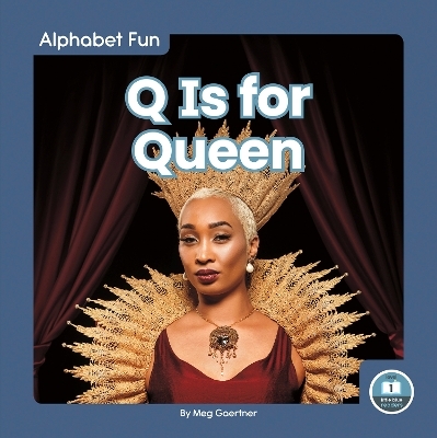 Q Is for Queen - Meg Gaertner