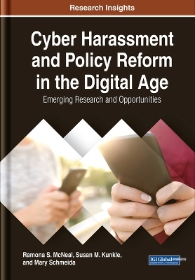 Cyber Harassment and Policy Reform in the Digital Age - Ramona S. McNeal, Susan M. Kunkle, Mary Schmeida