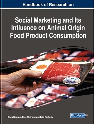 Handbook of Research on Social Marketing and Its Influence on Animal Origin Food Product Consumption - 