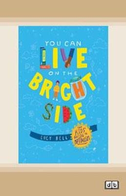 You Can Live on the Bright Side - Lucy Bell