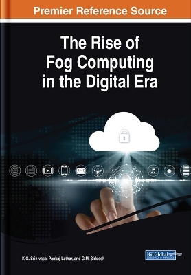 The Rise of Fog Computing in the Digital Era - 