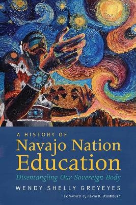 A History of Navajo Nation Education - Wendy Shelly Greyeyes