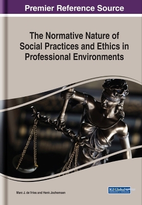 The Normative Nature of Social Practices and Ethics in Professional Environments - 