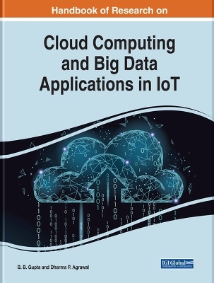 Handbook of Research on Cloud Computing and Big Data Applications in IoT - 