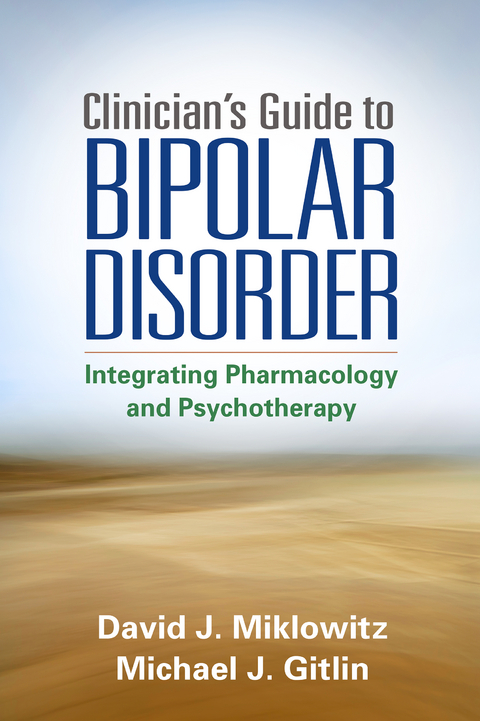 Clinician's Guide to Bipolar Disorder - David J. Miklowitz, Michael J. Gitlin