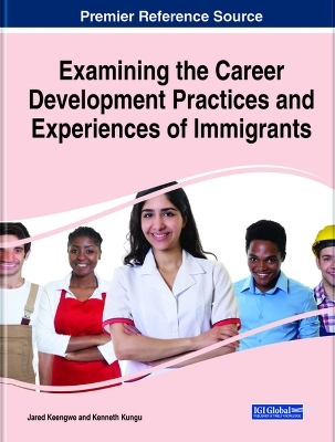 Examining the Career Development Practices and Experiences of Immigrants - 