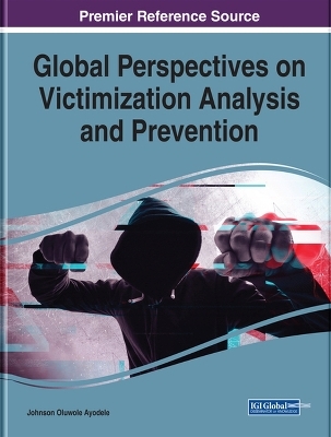 Global Perspectives on Victimization Analysis and Prevention - 