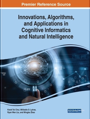 Innovations, Algorithms, and Applications in Cognitive Informatics and Natural Intelligence - 