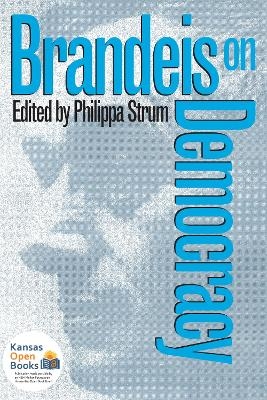 Brandeis on Democracy - Louis D. Brandeis