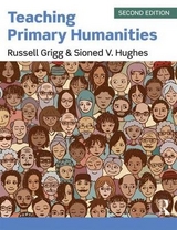 Teaching Primary Humanities - Grigg, Russell; Hughes, Sioned V