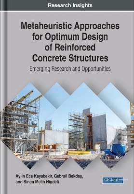 Metaheuristic Approaches for Optimum Design of Reinforced Concrete Structures - Aylin Ece Kayabekir, Gebrail Bekdaş, Sinan Melih Nigdeli
