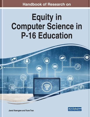 Handbook of Research on Equity in Computer Science in P-16 Education - 