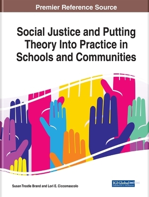 Social Justice and Putting Theory Into Practice in Schools and Communities - 