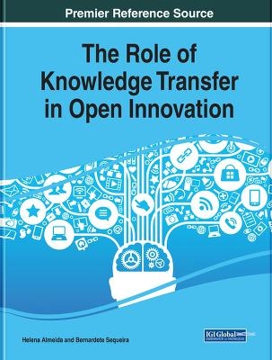 The Role of Knowledge Transfer in Open Innovation - 