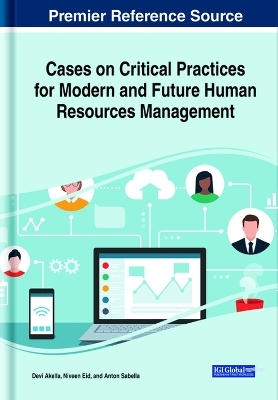 Cases on Critical Practices for Modern and Future Human Resources Management - 