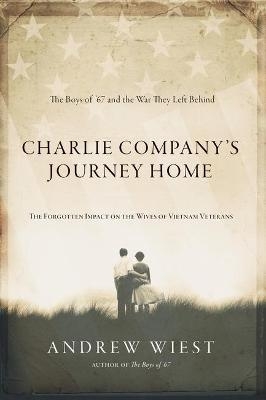 Charlie Company's Journey Home - Andrew Wiest