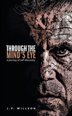 Through the Mind's Eye - J P Willson