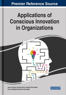 Applications of Conscious Innovation in Organizations - Jesus Enrique Portillo Pizana, Sergio Ortiz Valdes, Luis Miguel Beristain Hernandez