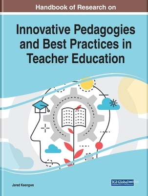 Handbook of Research on Innovative Pedagogies and Best Practices in Teacher Education - 