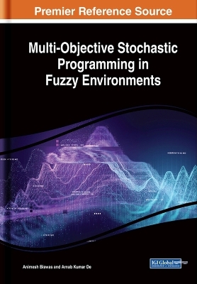 Multi-Objective Stochastic Programming in Fuzzy Environments - Animesh Biswas, Arnab Kumar De