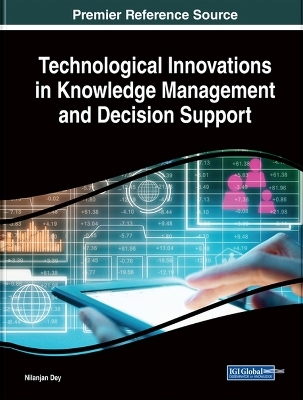 Technological Innovations in Knowledge Management and Decision Support - 