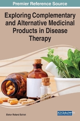 Exploring Complementary and Alternative Medicinal Products in Disease Therapy - 