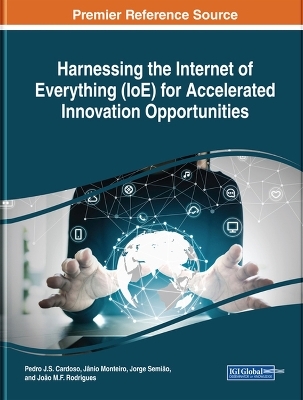 Harnessing the Internet of Everything (IoE) for Accelerated Innovation Opportunities - 