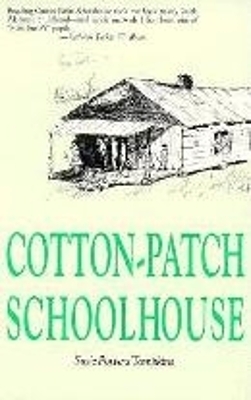 Cotton-patch Schoolhouse - Susie Powers Tompkins